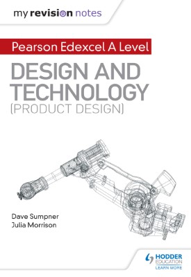 My Revision Notes: Pearson Edexcel A Level Design and Technology (Product Design)