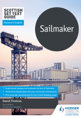 Scottish Set Text Guide: Sailmaker for National 5 English