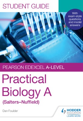 Pearson Edexcel A-level Biology (Salters-Nuffield) Student Guide: Practical Biology