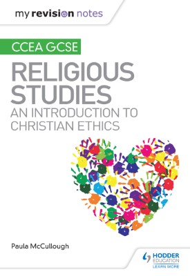 My Revision Notes CCEA GCSE Religious Studies: An introduction to Christian Ethics