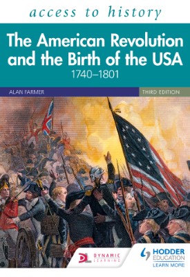 Access to History: The American Revolution and the Birth of the USA 1740–1801, Third Edition