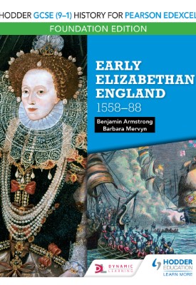 Hodder GCSE (9–1) History for Pearson Edexcel Foundation Edition: Early Elizabethan England 1558–88