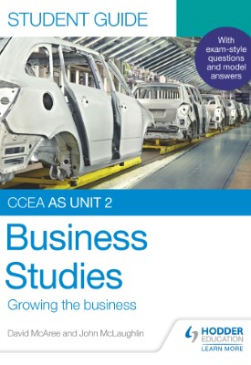 CCEA AS Unit 2 Business Studies Student Guide 2: Growing the business