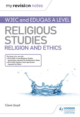 My Revision Notes: WJEC and Eduqas A level Religious Studies Religion and Ethics