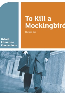 Oxford Literature Companions: To Kill a Mockingbird
