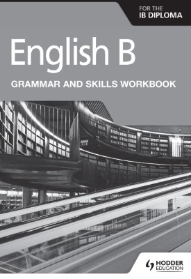 English B for the IB Diploma Grammar and Skills Workbook