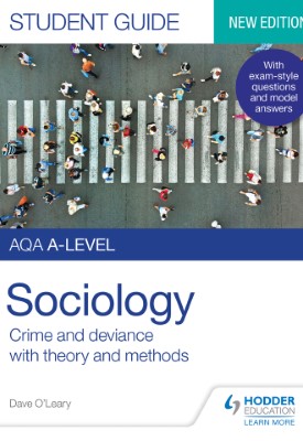 AQA A-level Sociology Student Guide 3: Crime and deviance with theory and methods