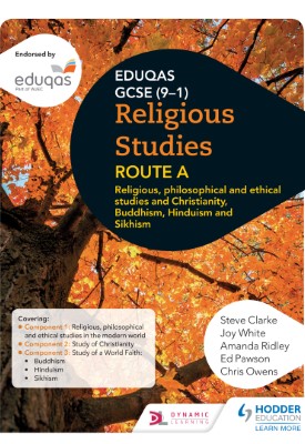 Eduqas GCSE (9-1) Religious Studies Route A: Religious, Philosophical and Ethical studies and Christianity, Buddhism, Hinduism and Sikhism
