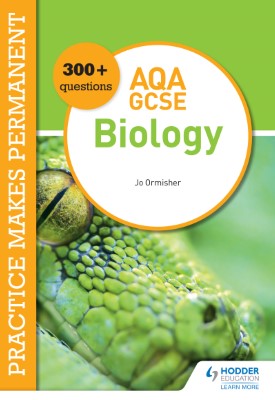 Practice makes permanent: 300+ questions for AQA GCSE Biology