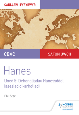 CBAC Safon Uwch Hanes – Canllaw i Fyfyrwyr Uned 5: Dehongliadau Hanesyddol (asesu di-arholiad) WJEC A-level History Student Guide Unit 5: Historical Interpretations (non-examined assessment; Welsh lan