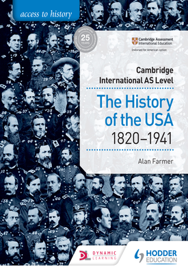 Access to History for Cambridge International AS Level The History of the USA 1820 1941