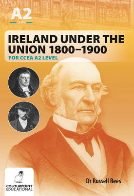 Ireland Under the Union For CCEA A2