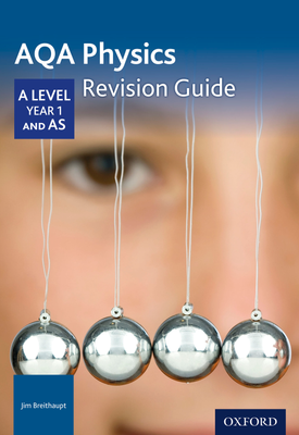 AQA Physics A Level Year 1 and AS Revision Guide