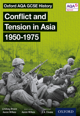 Oxford AQA GCSE History Conflict and Tension in Asia 1950-1975 Student Book