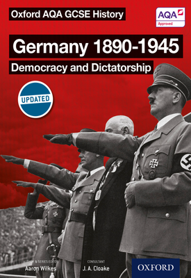 Oxford AQA History for GCSE Germany 1890 1945 Democracy and Dictatorship