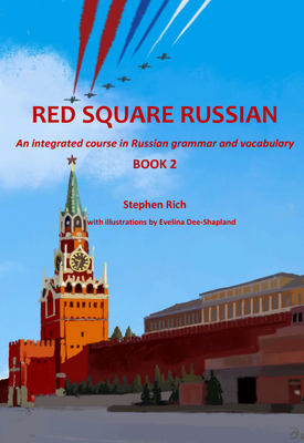 Red Square Russian Book 2 An integrated course in Russian grammar and vocabulary