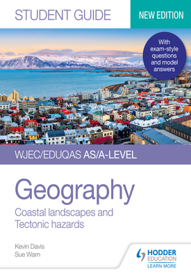 WJEC Eduqas AS/A-level Geography Student Guide 2: Coastal landscapes and Tectonic hazards