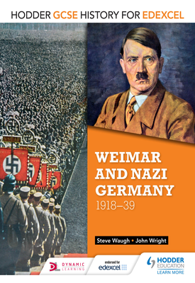 Hodder GCSE History for Edexcel Weimar and Nazi Germany, 1918-39