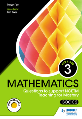 KS3 Mathematics Questions to support NCETM Teaching for Mastery (Book 2)
