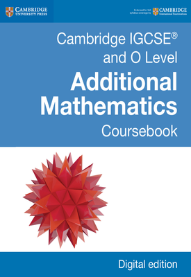 Cambridge IGCSE (TM) and O Level Additional Mathematics Coursebook Second Edition