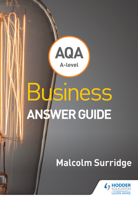 AQA A level Business Answer Guide (Surridge and Gillespie)
