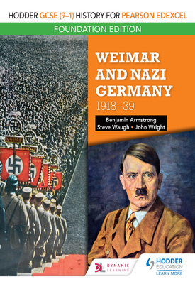 Hodder GCSE (9–1) History for Pearson Edexcel Foundation Edition Weimar and Nazi Germany, 1918–39