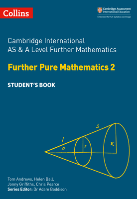 Collins Cambridge International AS & A Level Further Mathematics Further Pure Mathematics 2 Students Book