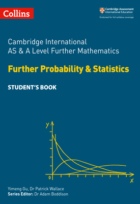 Collins Cambridge International AS & A Level Further Mathematics Further Probability and Statistics Student's Book