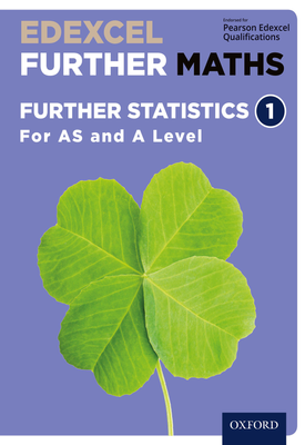 Edexcel Further Maths Further Statistics 1 For AS and A Level