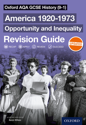 Oxford AQA GCSE History (9-1): America 1920-1973: Opportunity and Inequality Revision Guide