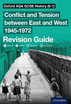 Oxford AQA GCSE History (9-1) Conflict and Tension between East and West 1945-1972 Revision Guide