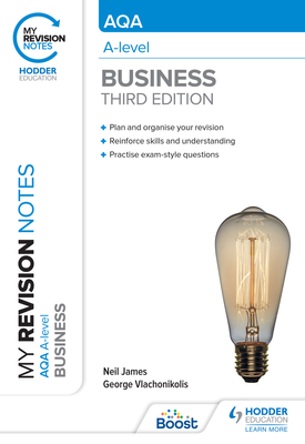 My Revision Notes AQA A level Business Third Edition