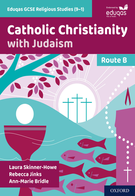 Eduqas GCSE Religious Studies (9 1) Route B Catholic Christianity with Judaism