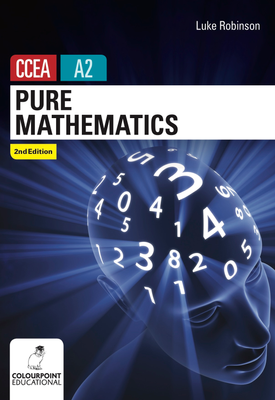 Pure Mathematics for CCEA A2