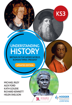 Understanding History Key Stage 3 Britain in the wider world, Roman times–present Updated Edition