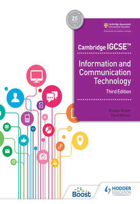 Cambridge IGCSE Information and Communication Technology Third Edition