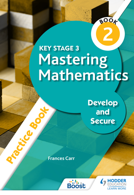 Key Stage 3 Mastering Mathematics Develop and Secure Practice Book 2