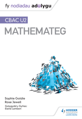 Fy Nodiadau Adolygu CBAC U2 Mathemateg (My Revision Notes WJEC)