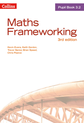 Maths Frameworking — KS3 Maths Pupil Book 3.2