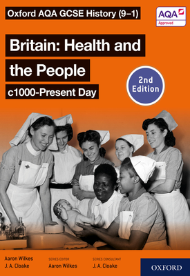 Oxford AQA GCSE History (9-1): Britain: Health and the People c1000-Present Day Student Book Second Edition ebook