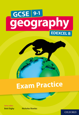 GCSE 9 1 Geography Edexcel B GCSE GCSE 9 1 Geography Edexcel B Exam Practice eBook