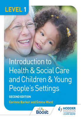 Level 1 Introduction to Health & Social Care and Children & Young People's Settings, Second Edition