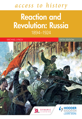 Access to History Reaction and Revolution Russia 1894–1924, Fifth Edition