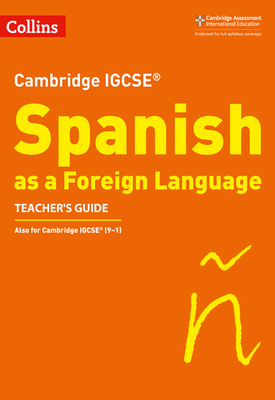 Collins Cambridge IGCSE™ — Cambridge IGCSE Spanish Teachers Guide