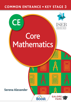 Common Entrance 13+ Core Mathematics for ISEB CE and KS3