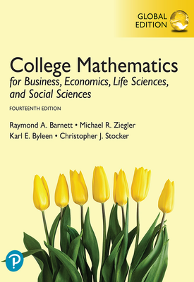 College Mathematics for Business, Economics, Life Sciences, and Social Sciences, Global Edition