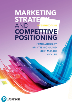 Marketing Strategy and Competitive Positioning, 7th Edition