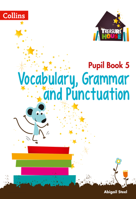 Treasure House Vocabulary, Grammar and Punctuation Year 5 Pupil Book