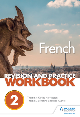 AQA A level French Revision and Practice Workbook Themes 3 and 4