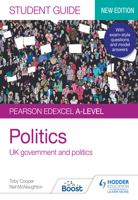 Pearson Edexcel A level Politics Student Guide 1 UK Government and Politics (new edition)